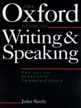 Image of The Oxford Guide to Writing and Speaking by John Seely Hardback