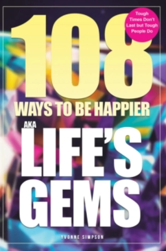 Image of 108 Ways to Be Happier - Aka Life's Gems. Paperback. By Yvonne Simpson Books