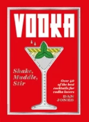 Image of vodka shake muddle stir over 40 of the best cocktails for serious vodka lov