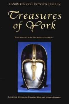 Image of Treasures of York by Christine Kyriacou and Frances Mee and Nicola S. H Rogers and York Archaeological Trust Hardback