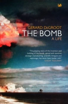 Image of The Bomb by Gerard Degroot Paperback