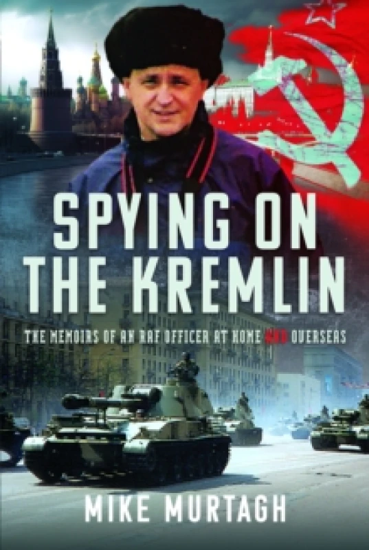 Image of Spying on the Kremlin. Hardback. By Mike Murtagh Books