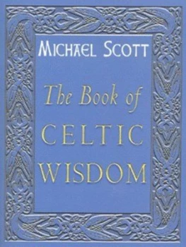 Image of The Book of Celtic Wisdom by Michael Scott Paperback