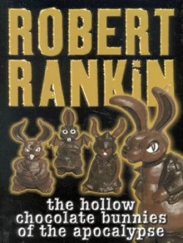 Image of The Hollow Chocolate Bunnies of the Apocalypse by Robert Rankin Hardback