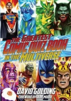 Image of The Greatest Comic Quizbook in the Multiverse by David Golding Paperback