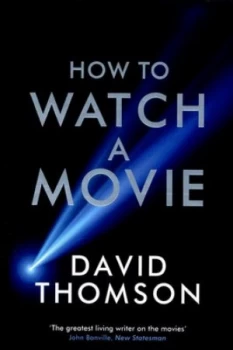 Image of How to Watch a Movie by David Thomson Hardback