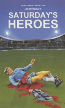 Image of Saturdays Heroes by Joe Mitchell Paperback