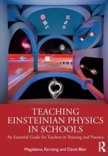 Image of Teaching Einsteinian Physics in Schools : An Essential Guide for Teachers in Training and Practice