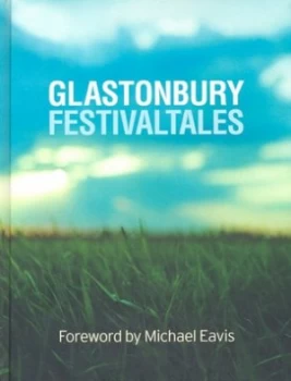 Image of Glastonbury Festival Tales by Crispin Aubrey and John Shearlaw Hardback