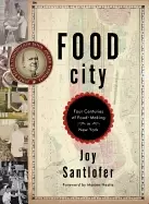 Image of food city four centuries of food making in new york