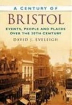 Image of A century of Bristol by David J Eveleigh