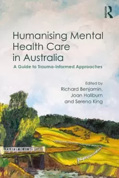 Image of Humanising Mental Health Care in AustraliaA Guide to Trauma-informed Approaches