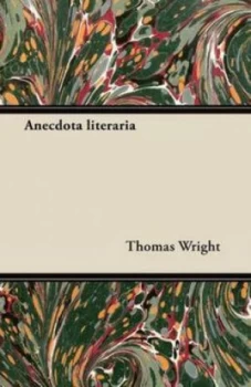 Image of Anecdota Literaria by Thomas Wright Paperback