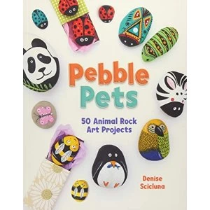 Image of Pebble Pets 50 Animal Rock Art Projects Paperback / softback 2018