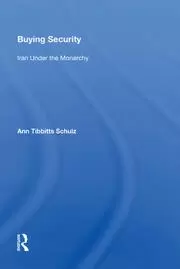 Image of Buying Security Iran Under The Monarchy