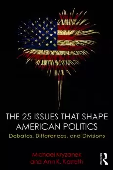 Image of The 25 Issues that Shape American PoliticsDebates Differences and Divisions
