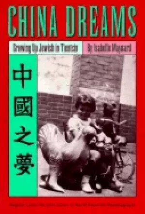 Image of china dreams growing up jewish in tientsin