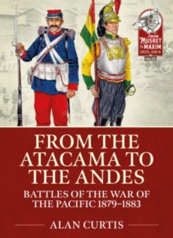 Image of From the Atacama to the Andes : Battles of the War of the Pacific 1879-1883 Paperback / softback