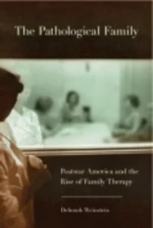Image of The pathological family by Deborah Weinstein