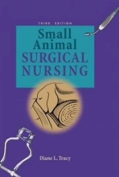 Image of Small Animal Surgical Nursing by Diane L Tracy Hardback
