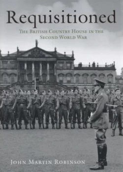 Image of Requisitioned by John Martin Robinson Hardback