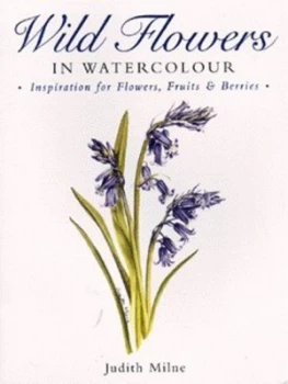 Image of Wild Flowers in Watercolour by Judith Milne Paperback