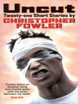 Image of Uncut by Christopher Fowler Paperback