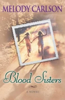 Image of Blood Sisters by Melody Carlson Book