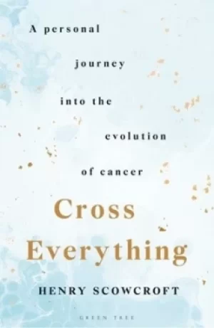 Image of Cross everything by Henry Scowcroft