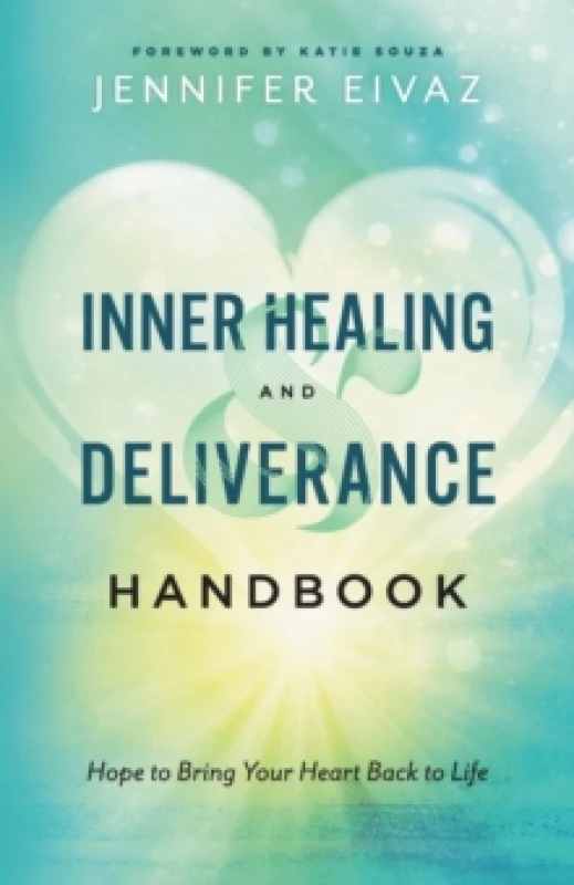 Image of Inner Healing and Deliverance Handbook - Hope to Bring Your Heart Back to Life Paperback / softback