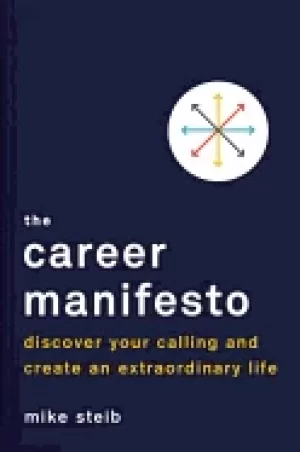 Image of career manifesto discover your calling and create an extraordinary life