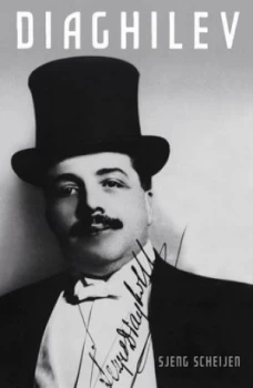 Image of Diaghilev by Sjeng Scheijen Hardback