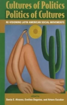 Image of Cultures of Politics / Politics of Cultures by Evelyn Dagnino Book