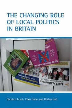 Image of The Changing Role of Local Politics in Britain by Stephen Leach Hardback