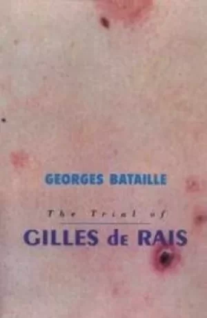 Image of The trials of Gilles de Rais by Georges Bataille