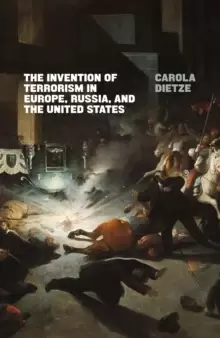 Image of The Invention of Terrorism in Europe, Russia, and the United States