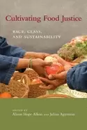 Image of cultivating food justice race class and sustainability