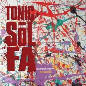 image of Something Beautiful by Tonic Sol-Fa CD Album