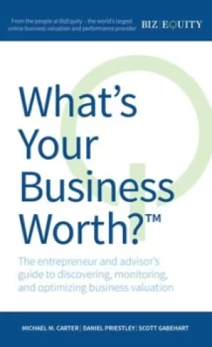 Image of Whats Your Business Worth? by Michael M. Carter