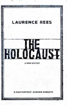 Image of The Holocaust by Laurence Rees Hardback