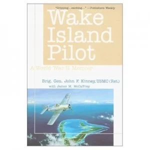 Image of Wake Island Pilot by John F Kinney and James M Mccaffrey Book