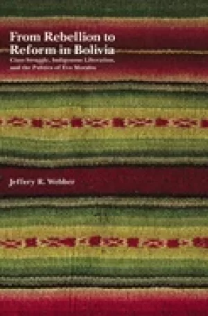 Image of from rebellion to reform in bolivia class struggle indigenous liberation an