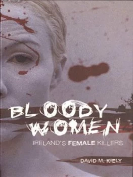 Image of Bloody Women by David M Kiely Paperback