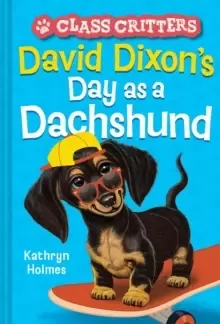 Image of David Dixons Day as a Dachshund (Class Critters #2)
