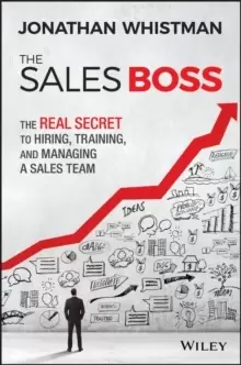 Image of The Sales Boss : The Real Secret to Hiring, Training and Managing a Sales Team