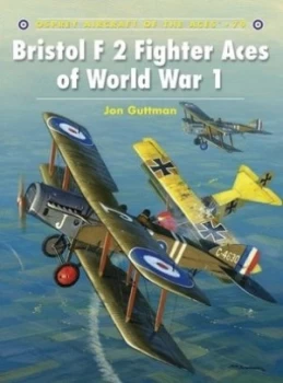 Image of Bristol F 2 Fighter Aces of World War I by Jon Guttman Paperback