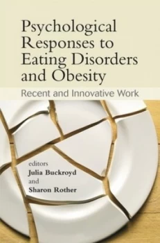 Image of Psychological Responses to Eating Disorders and Obesity by Julia Buckroyd Paperback