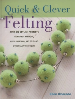 Image of Quick & clever felting by Ellen Kharade