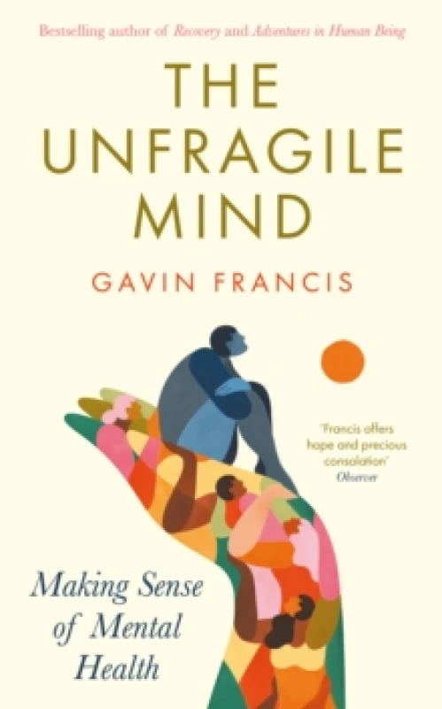 Image of The Unfragile Mind : Making Sense of Mental Health Hardback