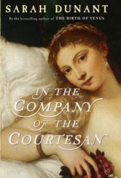 Image of In the Company of the Courtesan by Sarah Dunant Hardback